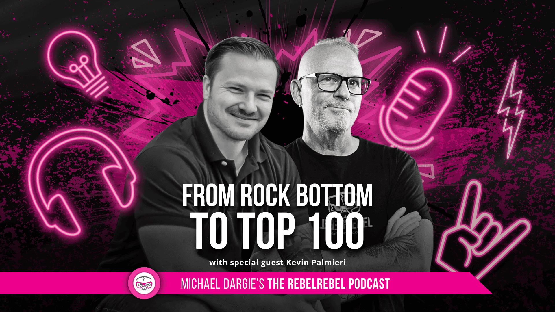 From Rock Bottom to Top 100 with Kevin Palmieri