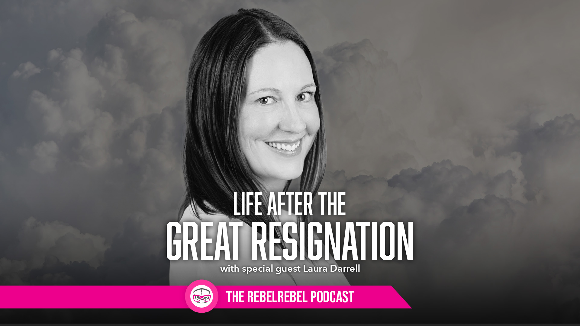 Life After the Great Resignation with Laura Darrell