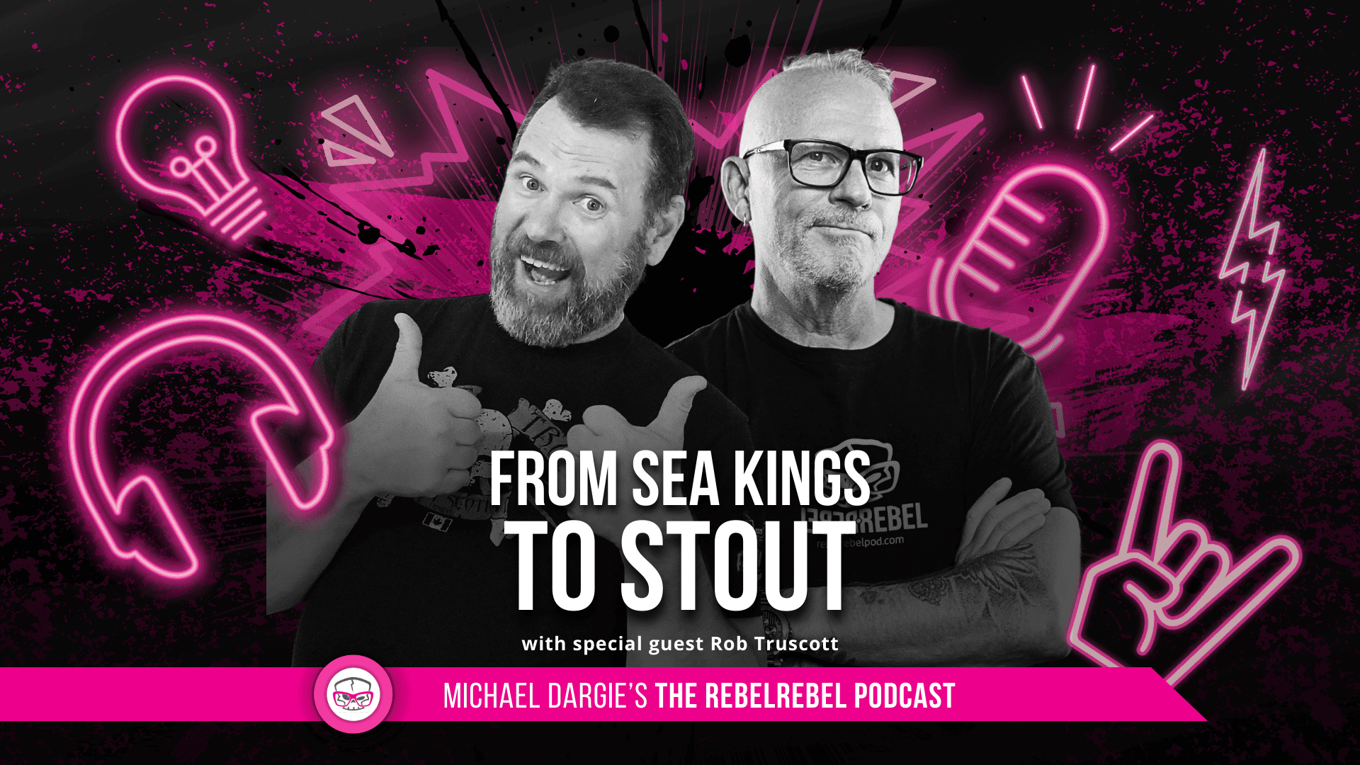 From Sea Kings to Stout with Rob Truscott