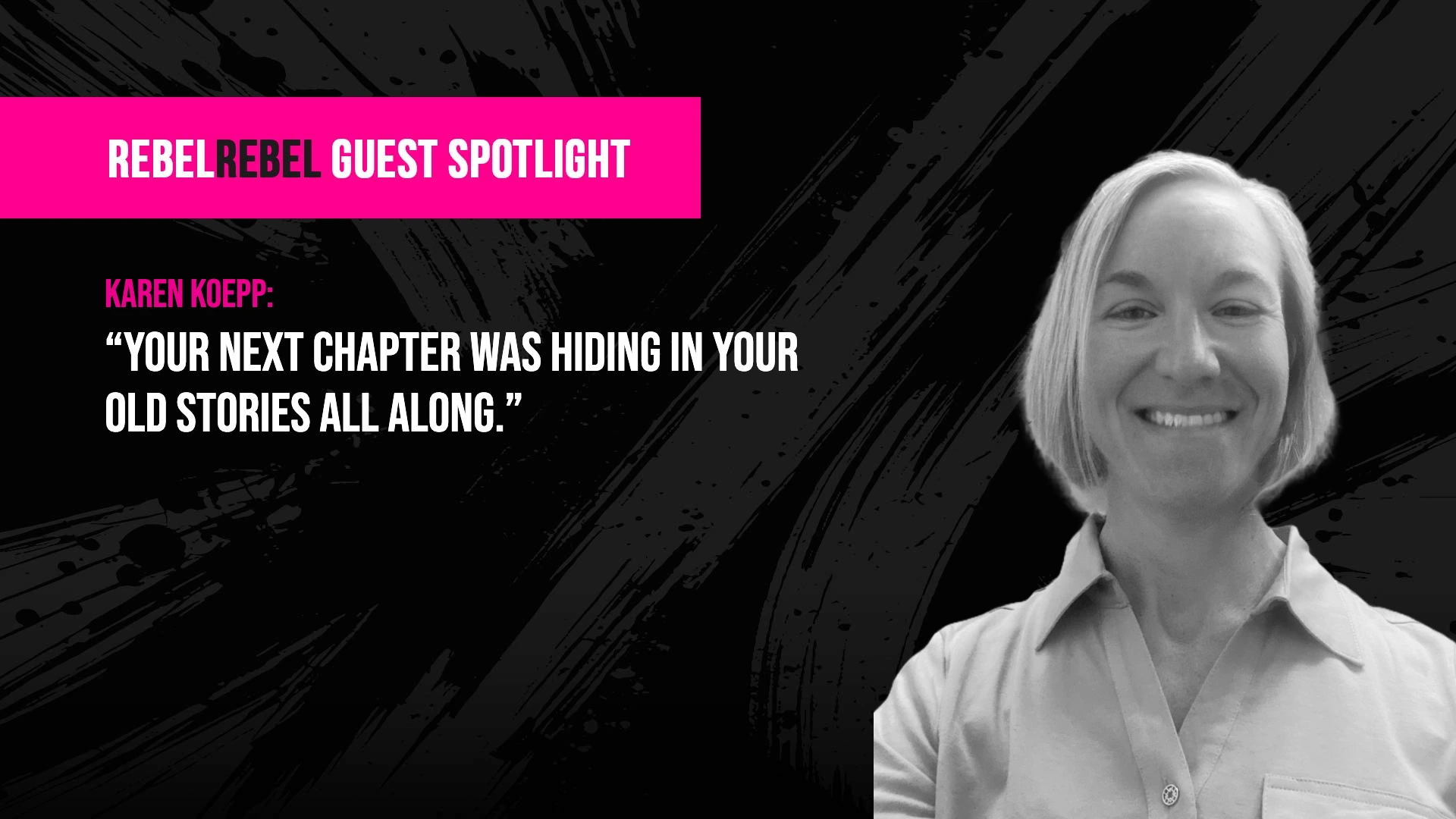 Rebel Spotlight: Karen Koepp, Reinvention Strategist